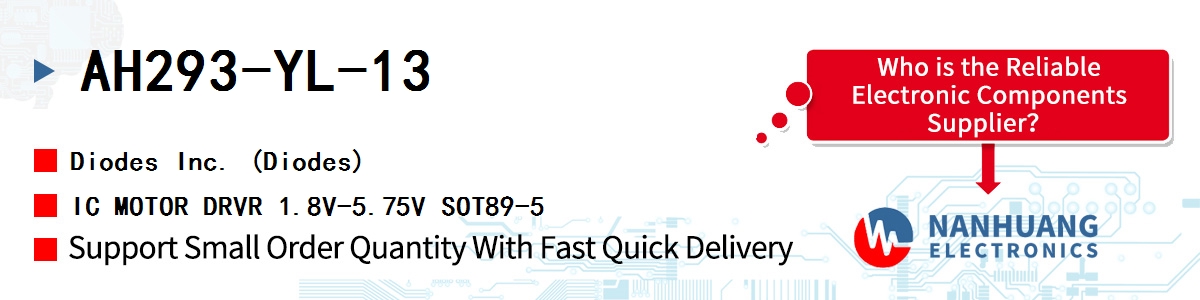 AH293-YL-13 Diodes IC MOTOR DRVR 1.8V-5.75V SOT89-5