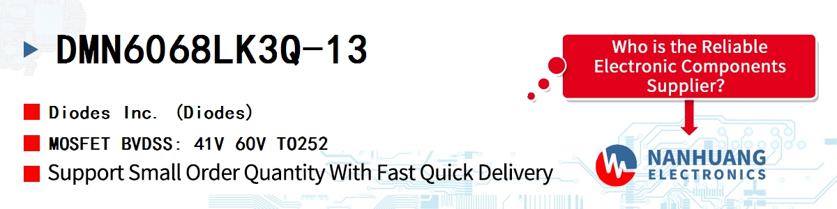 DMN6068LK3Q-13 Diodes MOSFET BVDSS: 41V 60V TO252