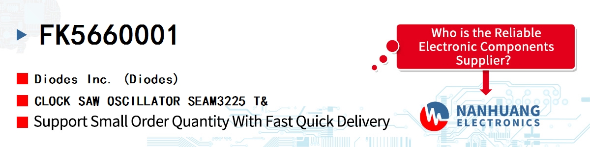 FK5660001 Diodes CLOCK SAW OSCILLATOR SEAM3225 T&