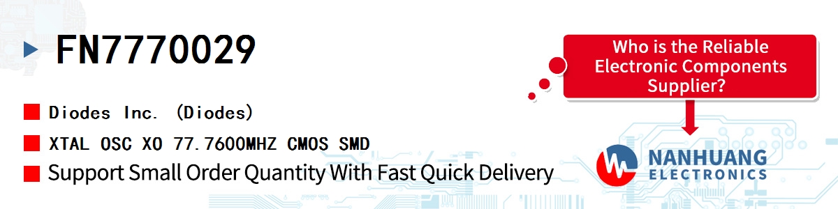 FN7770029 Diodes XTAL OSC XO 77.7600MHZ CMOS SMD