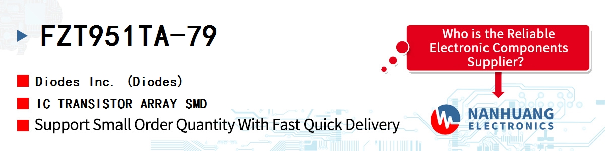 FZT951TA-79 Diodes IC TRANSISTOR ARRAY SMD