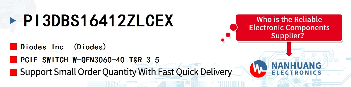 PI3DBS16412ZLCEX Diodes PCIE SWITCH W-QFN3060-40 T&R 3.5