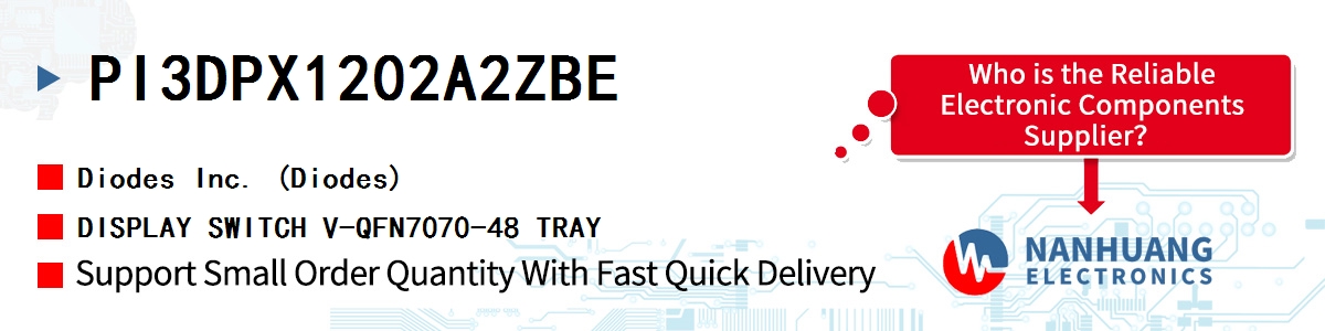 PI3DPX1202A2ZBE Diodes DISPLAY SWITCH V-QFN7070-48 TRAY