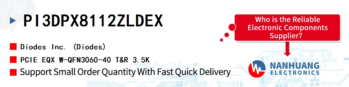 PI3DPX8112ZLDEX Diodes PCIE EQX W-QFN3060-40 T&R 3.5K