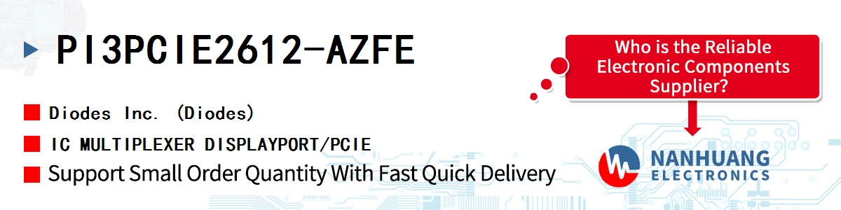 PI3PCIE2612-AZFE Diodes IC MULTIPLEXER DISPLAYPORT/PCIE