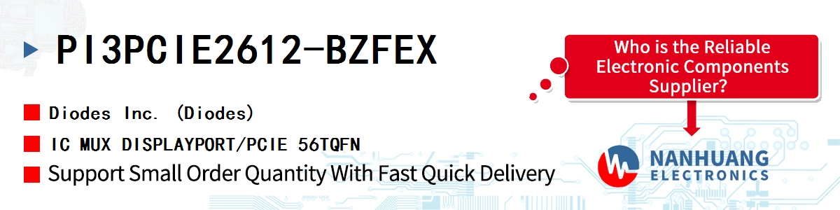 PI3PCIE2612-BZFEX Diodes IC MUX DISPLAYPORT/PCIE 56TQFN