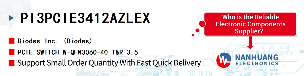 PI3PCIE3412AZLEX Diodes PCIE SWITCH W-QFN3060-40 T&R 3.5