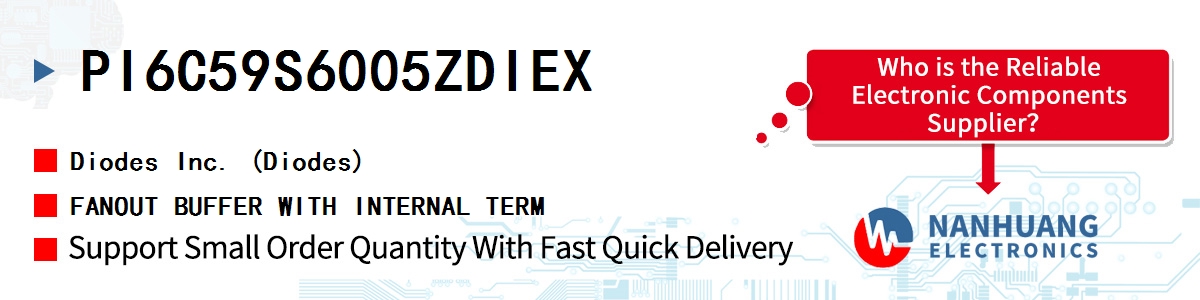 PI6C59S6005ZDIEX Diodes FANOUT BUFFER WITH INTERNAL TERM