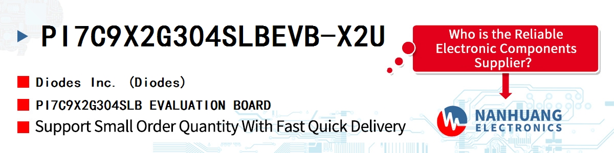 PI7C9X2G304SLBEVB-X2U Diodes PI7C9X2G304SLB EVALUATION BOARD