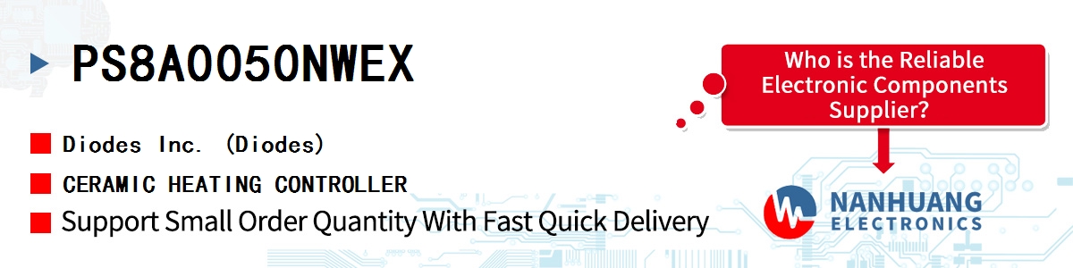 PS8A0050NWEX Diodes CERAMIC HEATING CONTROLLER