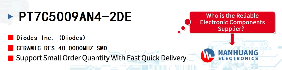 PT7C5009AN4-2DE Diodes CERAMIC RES 40.0000MHZ SMD