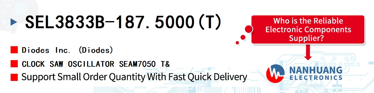 SEL3833B-187.5000(T) Diodes CLOCK SAW OSCILLATOR SEAM7050 T&